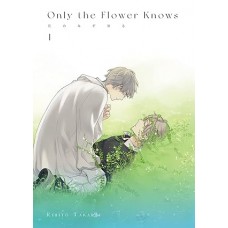 Only the Flower Knows, Volume 1