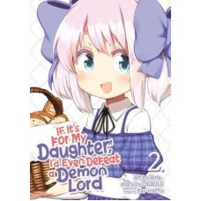 If It's for My Daughter, I'd Even Defeat a Demon Lord (Manga) Vol. 2